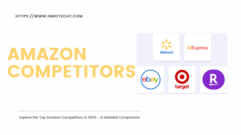 Amazon Competitors: A Comprehensive Look at Top Alternatives in 2023