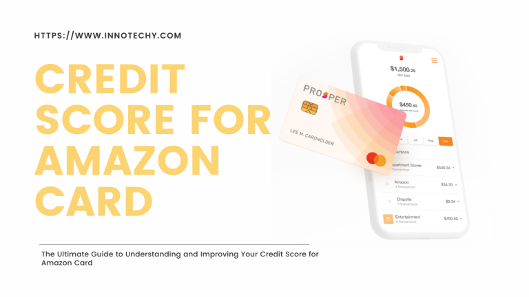 The Ultimate Guide to Understanding and Improving Your Credit Score for Amazon Card
