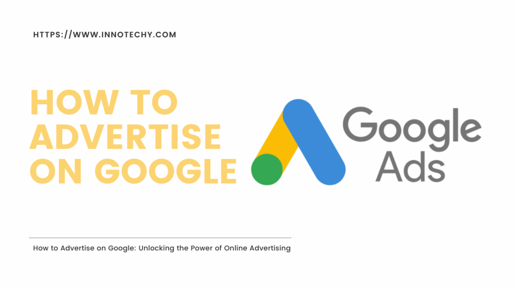 How to Advertise on Google