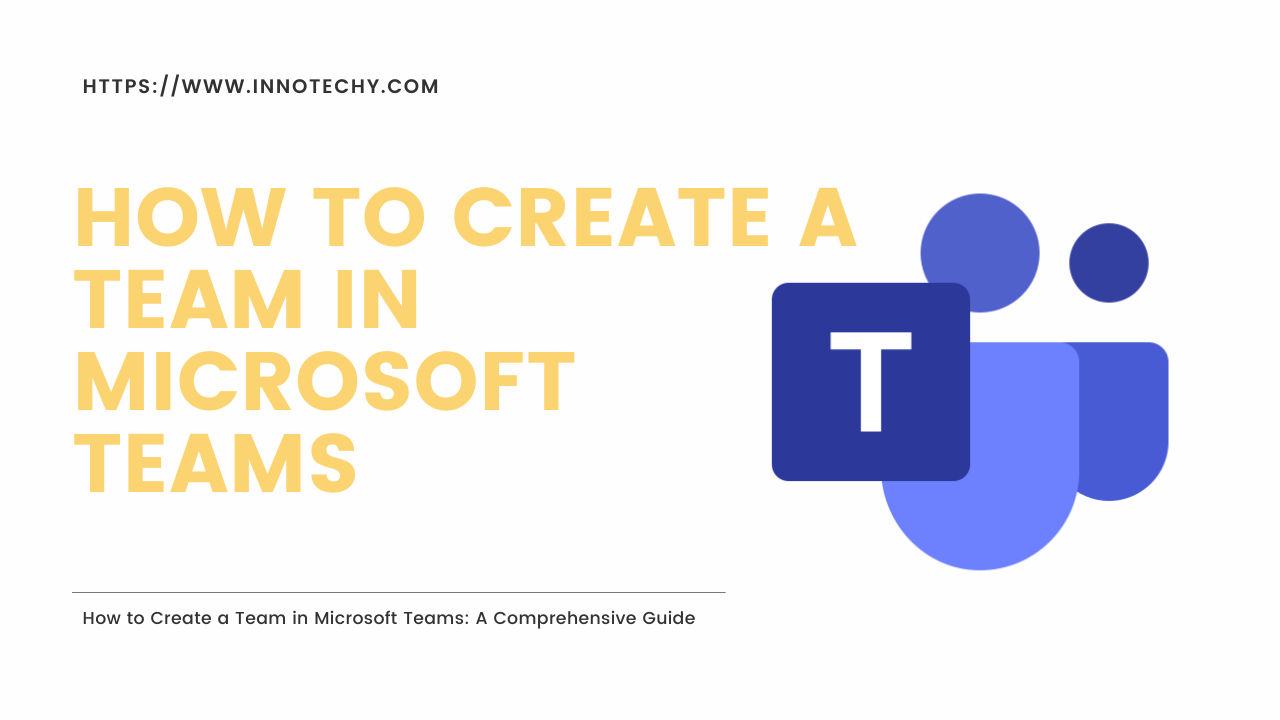 How to Create a Team in Microsoft Teams