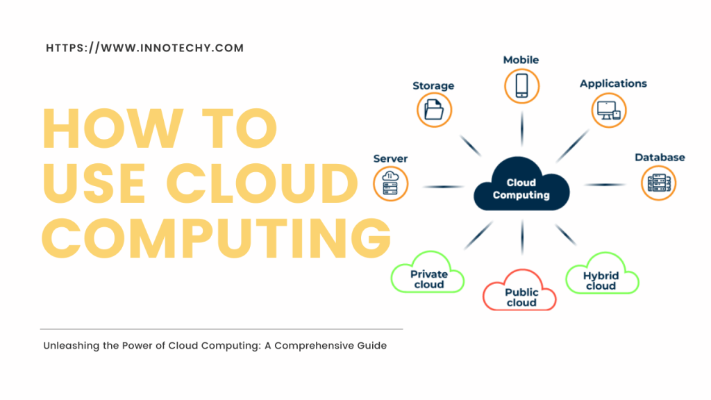 How to use Cloud Computing