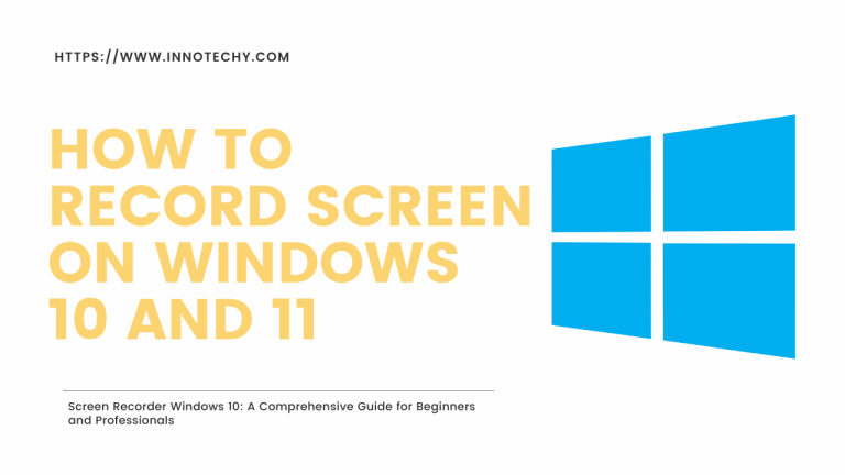 Screen Recorder Windows 10: A Comprehensive Guide
