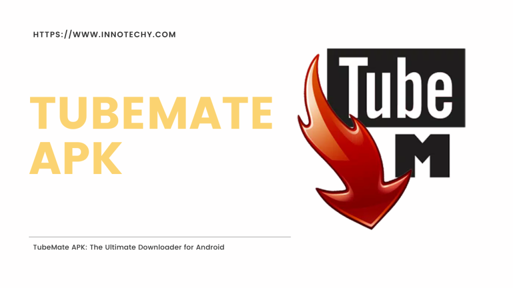 TubeMate APK The Ultimate Downloader for Android