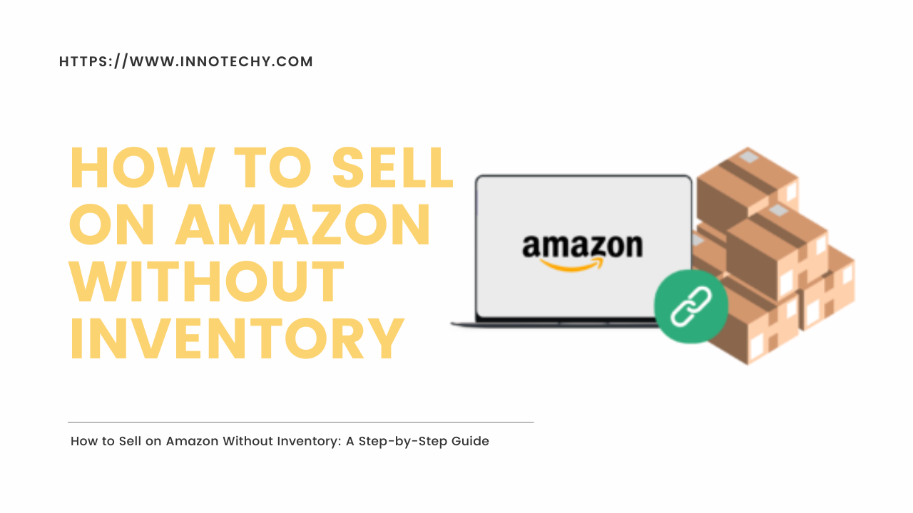 how to sell on amazon without inventory