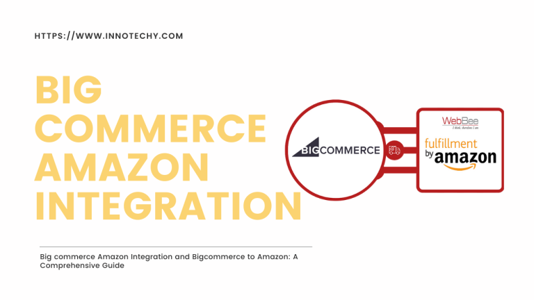 Bigcommerce Amazon Integration or Bigcommerce to Amazon: A Comprehensive Guide