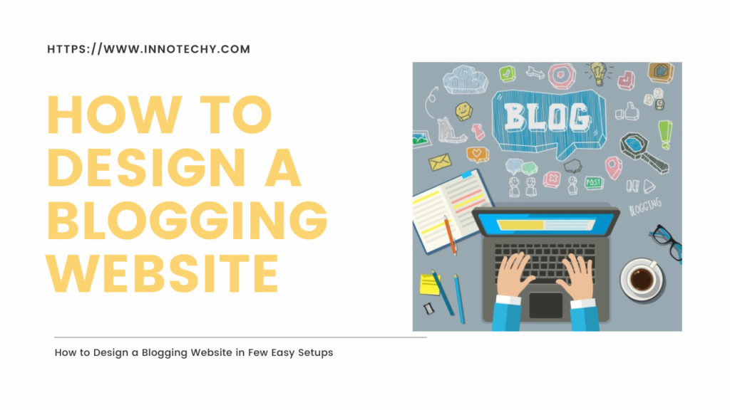 How to Design a Blogging Website